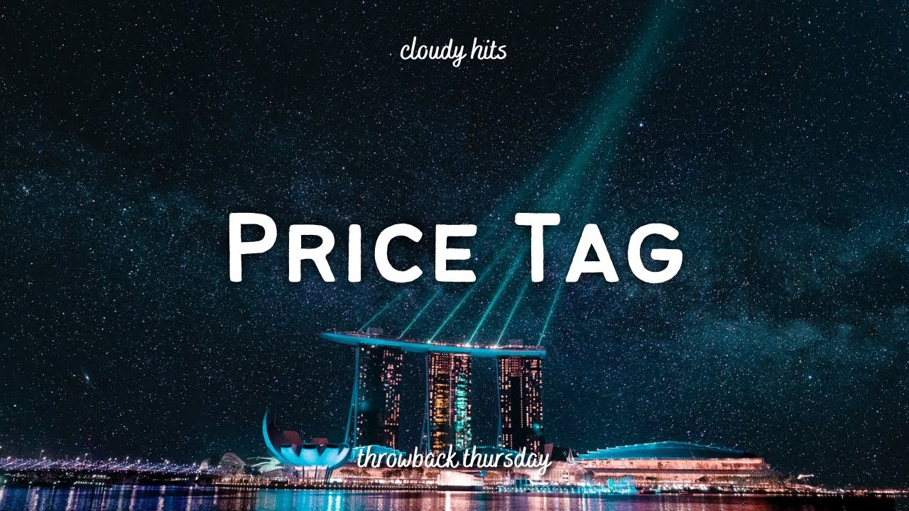 Jessie J B O B Price Tag Clean Lyrics When Music Made Us All