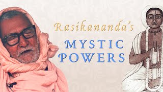 Rasikananda's Mystic Powers (Srila Sridhar Maharaj explains)