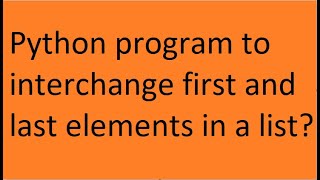 Python program to interchange first and last elements in a list?