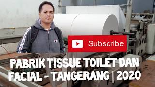 PABRIK TISSUE TOILET \u0026 FACIAL - TANGERANG | 2020