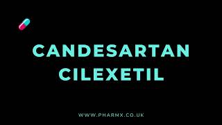 How to pronounce Candesartan cilexetil