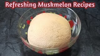 Refreshing Muskmelon Recipes | Chibud recipes to beat the heat | चिबुड