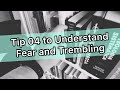 #04 How to Understand Fear and Trembling by Soren Kierkegaard.