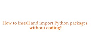 [Visual Python ver.2x] #02 How to install and import Python packages without coding?