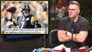 Pat McAfee Reacts To Big Ben Talking About His Alcohol And Adult Content Addictions
