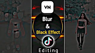 Halo Blur & Black Effect Video Editing in VN App || TikTok Trending Video Editing | VN Video Editing