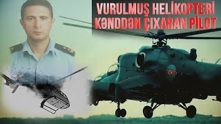 Döyüş yoldaşlarını vurulmuş helikopterdən xilas edən şəhid pilot - Ramiz Qasımov