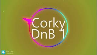 Corky DnB 1