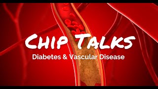 Chip Talks: Diabetes and Vascular Disease
