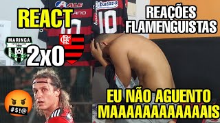 REAÇÕES FLAMENGUISTAS MARINGÁ 2 X 0 FLAMENGO REACT MELHORES MOMENTOS COPA DO BRASIL