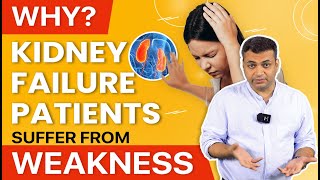 Why Kidney Failure Patients Suffer From Weakness ?