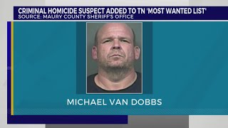 Criminal homicide suspect wanted out of Maury County added to Tennesse's "Most Wanted" list