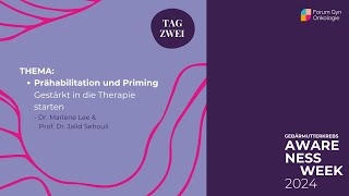 Prähabilitation und Priming. Gestärkt in die Therapie starten. Dr. Marlene Lee & Prof. Dr. Sehouli