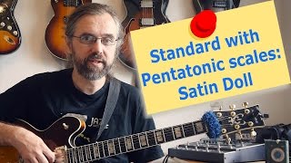 Jazz Standard with Pentatonic Scales - Satin Doll - Jazz Guitar Lesson