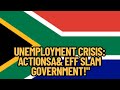ActionSA & EFF Blast Government Over Soaring Unemployment