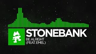 [Hard Dance] - Stonebank - Be Alright (feat. EMEL) [Monstercat Release]