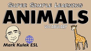 Animals - Super Simple Learning (vocabulary) | Learn English - Mark Kulek ESL