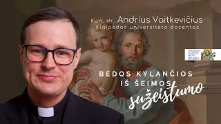 Šv. Juozapo metai. Bėdos kylančios iš šeimos sužeistumo