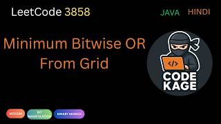 LeetCode 3858 | Minimum Bitwise OR From Grid | Binary Search | Java