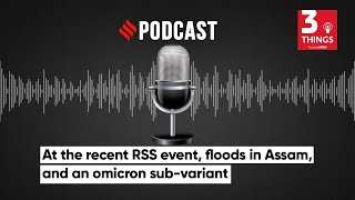 At The Recent RSS Event, Floods In Assam, And An Omicron Sub-Variant | Podcast