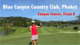 กลับมาอีกครั้งที่สนาม Blue Canyon, Canyon Course, Phuket || The Front 9 || Thailand 2024 🇹🇭⛳️🏌️‍♀️