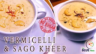 How to make Vermicelli Sago Kheer  | Sugar Less Semiya/Vermicelli Payasam With Sago \u0026 Mung Beans