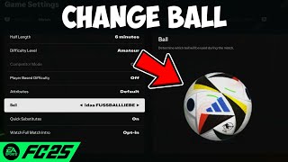 How To Change Ball In FC 25