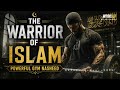 THE WARRIOR OF ISLAM Powerful Gym Nasheed Islamic Workout Motivation 