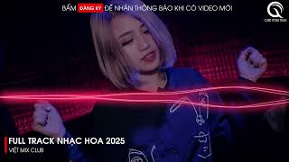 NHẠC TRUNG QUỐC REMIX 2025 - NHẠC HOA REMIX HOT TIKTOK - FULL SET NHẠC TRUNG REMIX HAY 2025