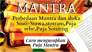 Mantra- Perbedaan Mantra-Sloka,Puja Stawa,Stuti Stotram,puja sehe dan Puja sonteng #jropandit