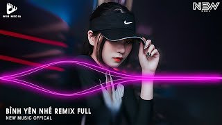 Bình Yên Nhé Remix - Bàn Tay Không Muốn Buông Lơi Remix Tiktok - Full Set Nhạc Cổ Remix Hot Tiktok