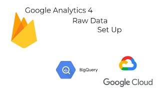 Google Analytics 4 Raw Data Set Up with BigQuery and Google Cloud (implementation via GTM)