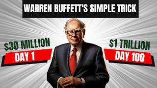 Warren Buffett's 1 Simple Trick for Growing $30 Million to $1 Trillion
