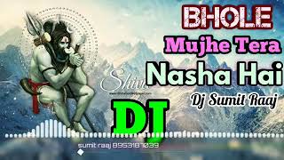 #bholenath Kisi ko bhang Ka nasha Hai new 2021 DJ song DJ remix  mujhe Tera nasha Hai bam bhole