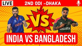 LIVE: IND Vs BAN, 2nd ODI | Live Score & Hindi Commentary | India vs Bangladesh | Live Series 2022