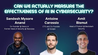 Panel: Can we actually measure the effectiveness of AI in cybersecurity?