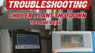 CHILLER PLANT SHUTDOWN - CHILLER SHUT-OFF WATER FLOW  - TROUBLESHOOTING TIPS AND IDEAS