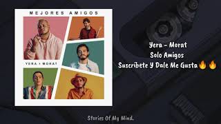 Yera, Morat  Solo Amigos (Letra)