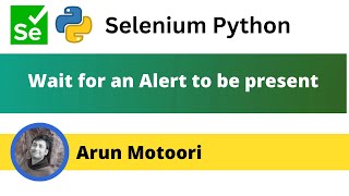 Wait for an Alert to be displayed in Selenium Python (Selenium Python)