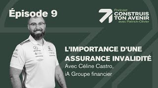 L’importance d’une assurance invalidité avec Céline Castro - Construis ton avenir #9