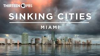 Miami: Booming in the Path of Hurricanes | Sinking Cities | THIRTEEN