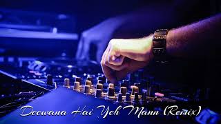 Deewana Hai Yeh Mann | Sonu Nigam & Alka Yagnik | Remix (2020)