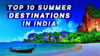 Top 10 Summer Destinations in India | गर्मियों में घूमने की बेहतरीन जगह