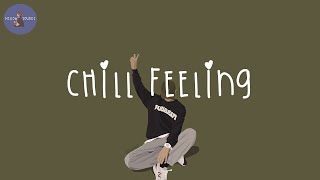 [Playlist] chill feeling 🍈 good vibes songs to chill to 2023
