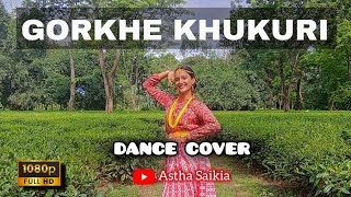 Gorkhe Khukuri || गोर्खे खुकुरी || New Nepali Song || Cover Dance || Astha Saikia ||