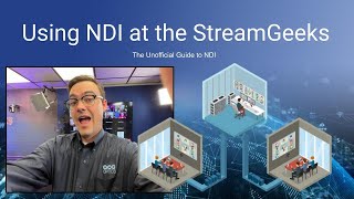 Unofficial Guide to NDI Course - Video #4 - How we use NDI StreamGeeks 