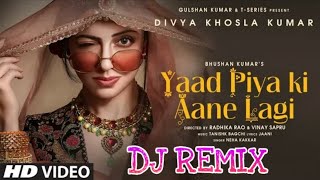 Yaad Piya Ki Aane Lagi || Dj Remix || Tik Tok Famous Song | Neha Kakkar