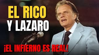 El rico y lázaro ¡EL INFIERNO ES REAL! - Billy Graham