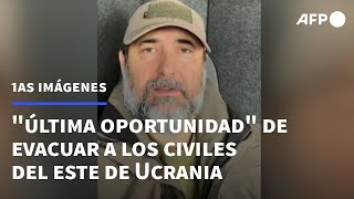 Autoridades ucranianas advierten a civiles del este que es \