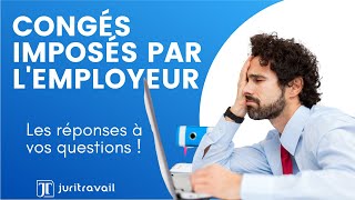 Mon employeur peut-il m'imposer des congés payés pendant et après le confinement ? par Juritravail